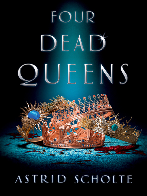 Title details for Four Dead Queens by Astrid Scholte - Wait list